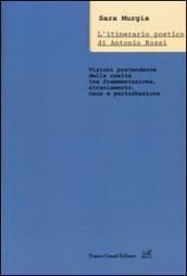 L'itinerario poetico di Antonio Rossi. Visioni post-moderne della realtà tra frammentazione, straniamento, caos e perturbazione