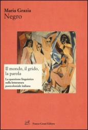 Il mondo, il grido, la parola. La questione linguistica nella letteratura postcoloniale italiana