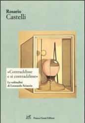 «Contraddisse e si contraddisse». Le solitudini di Leonardo Sciascia