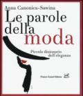 Le parole della moda. Piccolo dizionario dell'eleganza