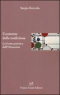 L'autunno della tradizione. La forma poetica dell'Ottocento