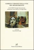 Comico e tragico nella vita del Rinascimento. Atti del 26° Convegno internazionale (Chianciano-Pienza, 17-19 luglio 2014)