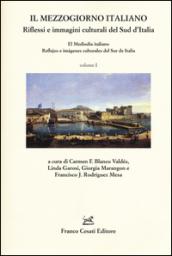 Il Mezzogiorno italiano. Riflessi e immagini culturali del Sud d'Italia-El mediodía italiano. Reflejos e imágenes culturales del Sur de Italia. Ediz. bilingue: 1