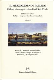 Il Mezzogiorno italiano. Riflessi e immagini culturali del Sud d'Italia-El mediodía italiano. Reflejos e imágenes culturales del Sur de Italia. Ediz. bilingue: 1