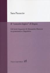 Il «concetto logico» di lingua. Gli «Scritti linguistici» di Alessandro Manzoni tra grammatica e linguistica