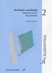 Tra fiction e non-fiction. Metanarrazioni del presente