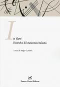 In fieri. Ricerche di linguistica italiana. Atti della 1ª Giornata dell'ASLI per i dottorandi (Firenze, 26-27 novembre 2015)