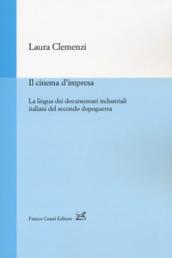 Il cinema d'impresa. La lingua dei documentari industriali italiani del secondo dopoguerra