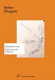 Futurismo in nota. Studio sui taccuini di Marinetti