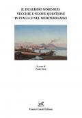 Il dualismo Nord-Sud. Vecchie e nuove questioni in Italia e nel Mediterraneo