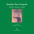 Stanislao Nievo fotografo. Ritratti natura civiltà