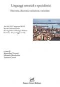 Linguaggi settoriali e specialistici. Sincronia, diacronia, traduzione, variazione. Atti del XV Congresso SILFI Società Internazionale di Linguistica e Filologia Italiana (Genova, 28-30 maggio 2018)