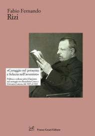 «Coraggio nel presente e fiducia nell'avvenire». Politica e cultura sotto il fascismo nel carteggio tra Benedetto Croce e Giovanni Laterza dal 1925 al 1943