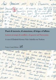 Punti di incrocio, di attenzione, di briga e d'affetto. Lettere ai tempi di conflitti e di guerre nel Novecento