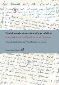 Punti di incrocio, di attenzione, di briga e d'affetto. Lettere ai tempi di conflitti e di guerre nel Novecento