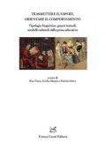 Trasmettere il sapere, orientare il comportamento. Tipologia linguistica, generi testuali, modelli culturali della prosa educativa