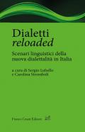 Dialetti reloaded. Scenari linguistici della nuova dialettalità in Italia