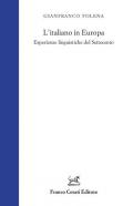 L' italiano in Europa. Esperienze linguistiche del Settecento