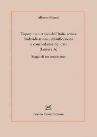 Toponimi e etnici dell'Italia antica. Individuazione, classificazioni e concordanze dei dati (Lettera A). Saggio di un censimento