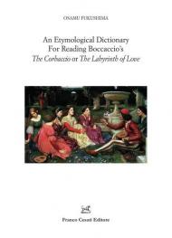 An etymological dictionary for reading Boccaccio's «The Corbaccio or The Labyrinth of Love»