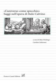 «L' universo come specchio». Saggi sull'opera di Calvino