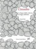 L' insulto. La lingua dello scherzo, la lingua dell'odio