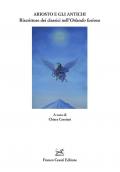 Ariosto e gli antichi. Riscritture dei classici nell'«Orlando furioso»