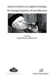 «Sono un poeta, un grido unanime». Per Giuseppe Ungaretti a 50 anni dalla morte