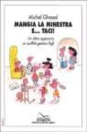 Mangia la minestra e. Taci! Un altro approccio ai conflitti genitori-figli