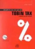 Tutto quello che avreste voluto sapere sulla Tobin Tax e nessuno vi ha mai raccontato