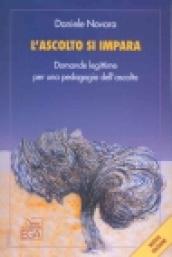 L'ascolto si impara. Domande legittime per una pedagogia dell'ascolto