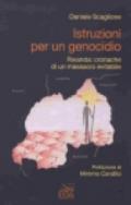 Istruzioni per un genocidio. Rwanda: cronache di un massacro evitabile