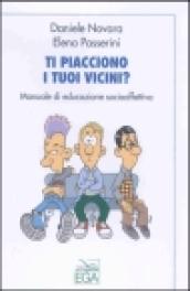 Ti piacciono i tuoi vicini? Manuale di educazione socio affettiva