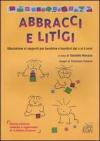 Abbracci e litigi. Educazione ai rapporti per bambine e bambini dai 2 ai 6 anni