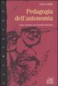 Pedagogia dell'autonomia. Saperi necessari per la pratica educativa