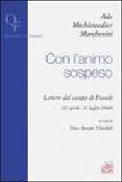 Con l'animo sospeso. Lettere dal campo di Fossoli (27 aprile-31 luglio 1944)