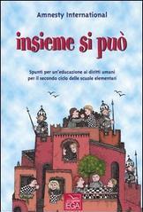 Insieme si può. Spunti per un'educazione ai diritti umani per il secondo ciclo delle scuole elementari