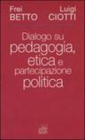 Dialogo su pedagogia, etica e partecipazione politica