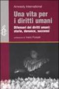 Una vita per i diritti umani. Difensori dei diritti umani: storie, denunce, successi