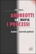 Andreotti. La mafia, i processi. Analisi e materiali giudiziari