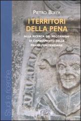 I territori della pena. Alla ricerca dei meccanismi di cambiamento delle prassi penitenziarie