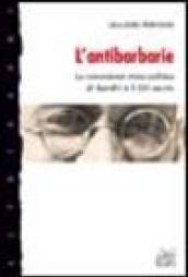 L'antibarbarie. La concezione etico-politica di Gandhi e il XXI secolo