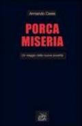Porca miseria. Un viaggio delle nuove povertà. Con DVD