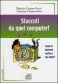 Staccati da quel computer! Come si possono mettere dei limiti?