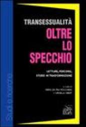 Transessualità oltre lo specchio. Letture, percorsi, storie in trasformazione