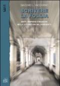 Scrivere la follia. Matti, depressi e manicomi nella letteratura del Novecento