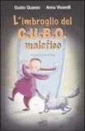 L'imbroglio del C.U.B.O. malefico. Ediz. illustrata