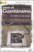 Poesie da Guantánamo. La parola ai detenuti