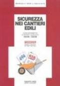 La sicurezza nei cantieri edili. Guida informativa ai Decreti legislativi 494/96 e 528/99