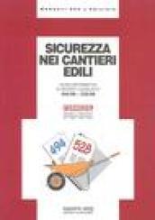 La sicurezza nei cantieri edili. Guida informativa ai Decreti legislativi 494/96 e 528/99